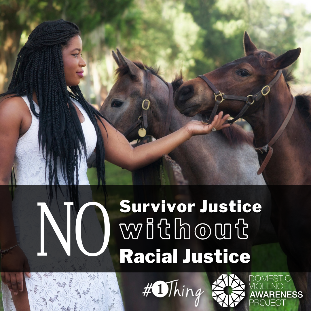 ​  No Survivor Justice without Racial Justice text overtop of an image of a woman petting a horse