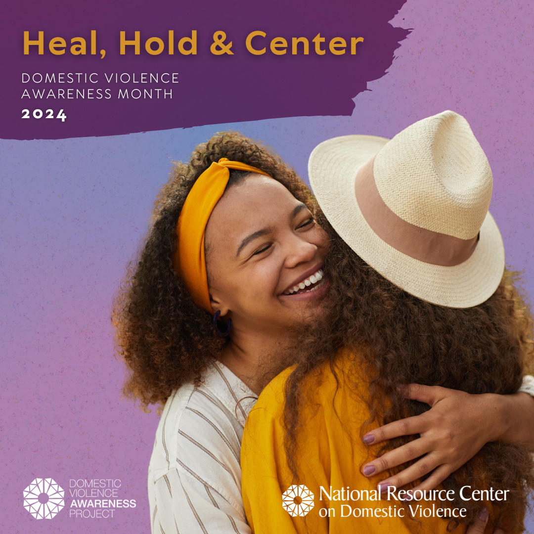 Heal, Hold & Center: Domestic Violence Awareness Month 2024