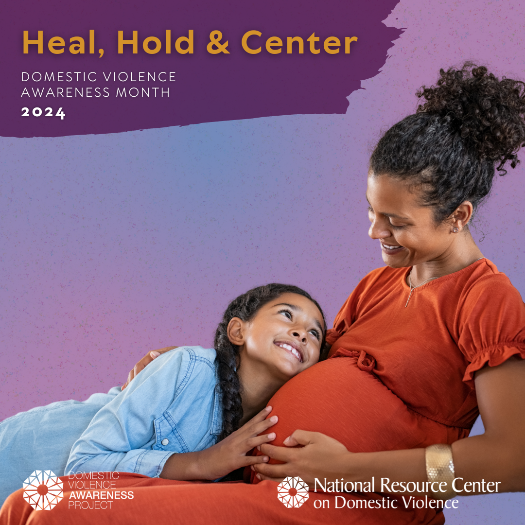 Heal, Hold & Center: Domestic Violence Awareness Month 2024