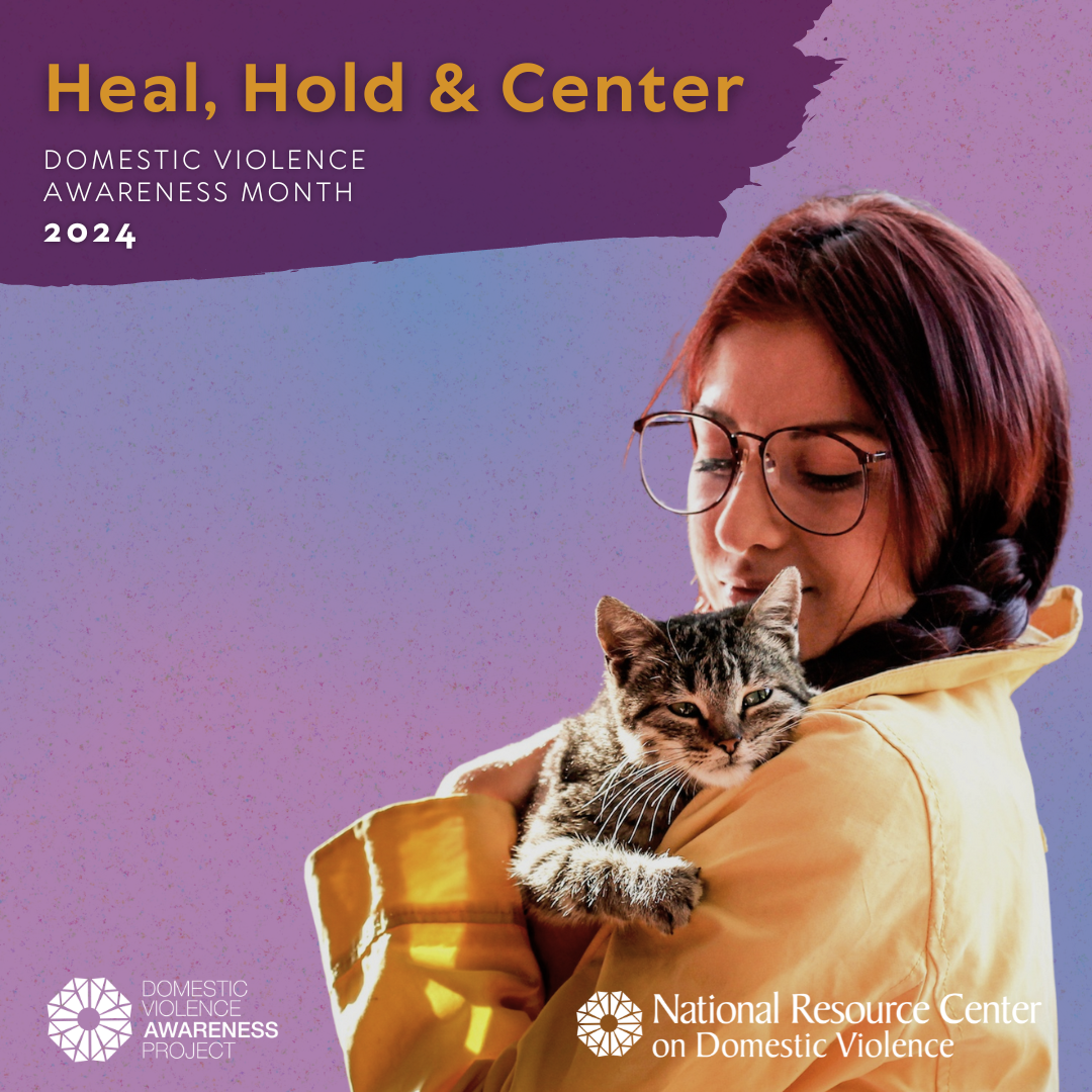 Heal, Hold & Center: Domestic Violence Awareness Month 2024