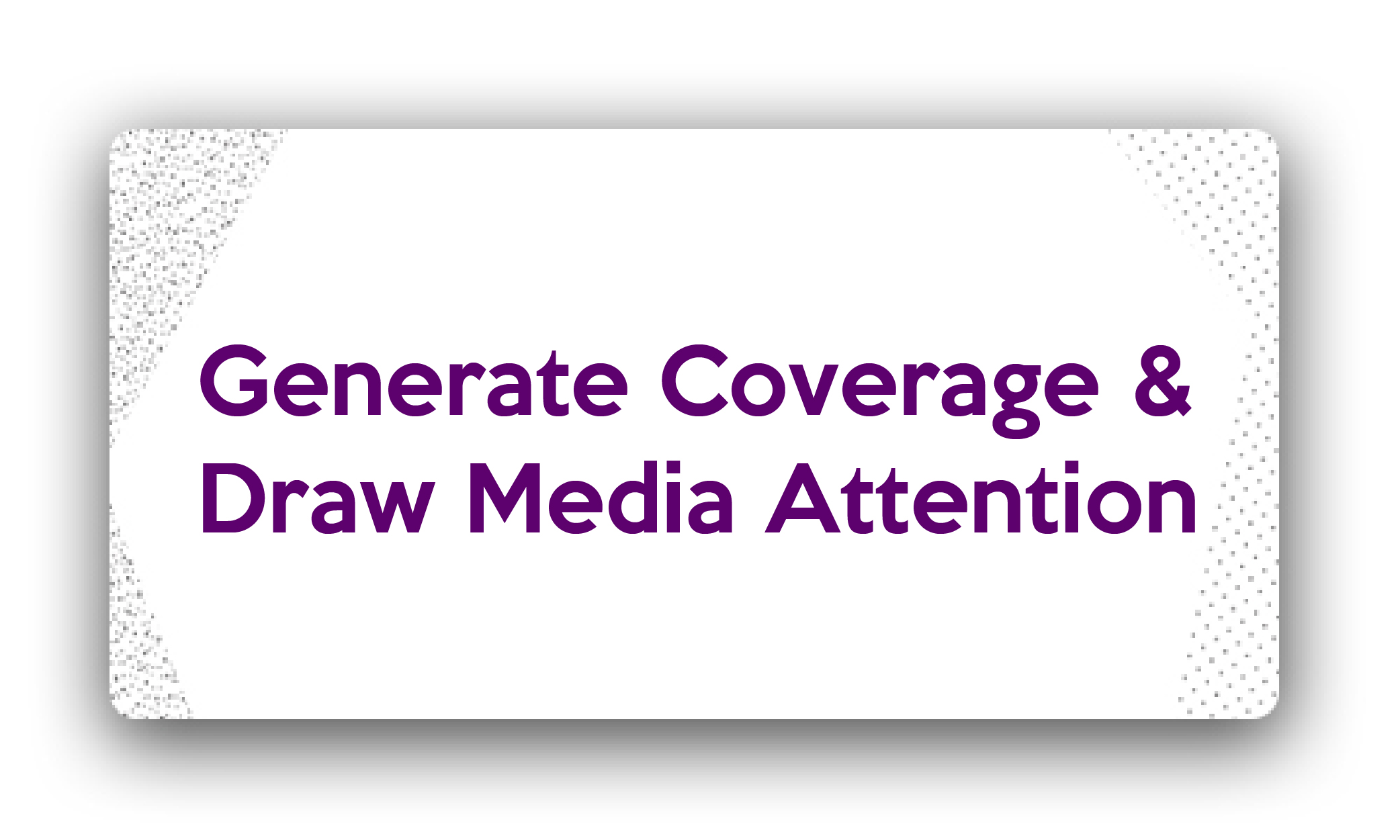 Title-How to Generate Coverage & Draw Media Attention to a Story