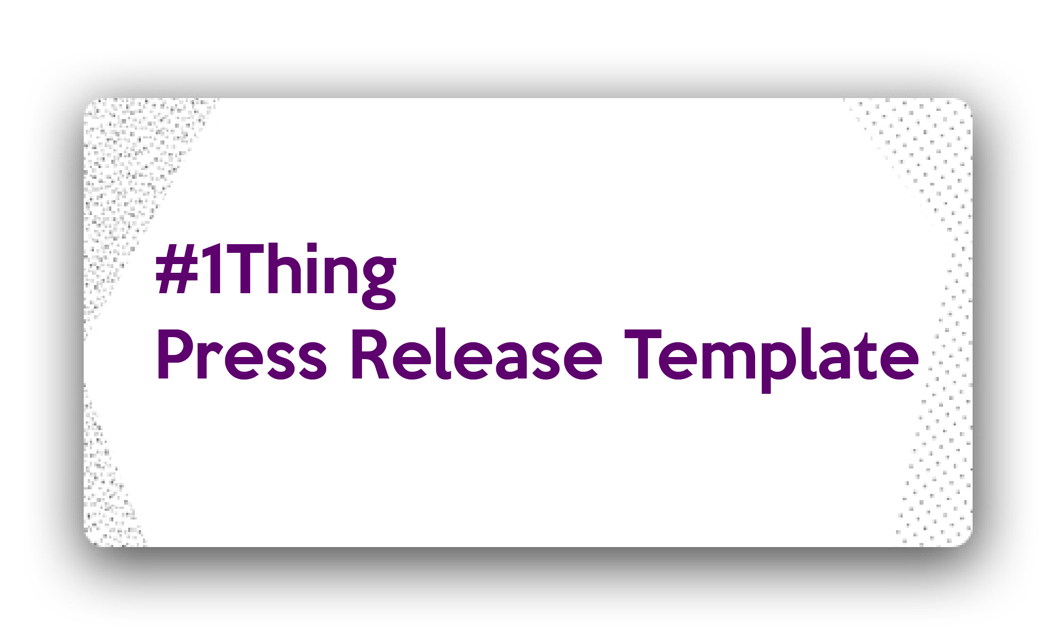 Title: 1 Thing Press Release Template